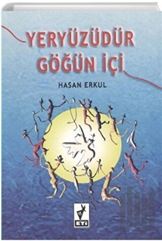 Yeryüzüdür Göğün İçi