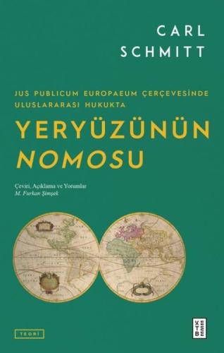Yeryüzünün Nomosu - Jus Publicum Europaeum Çerçevesinde Uluslararası H