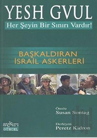 Yesh Gvul Her Şeyin Bir Sınırı Vardır! Başkaldıran İsrail Askerleri