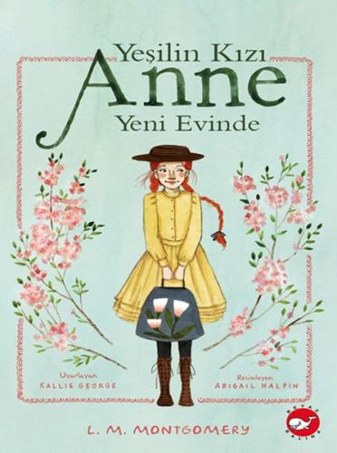 Yeşilin Kızı Anne Yeni Evinde | Kitap Ambarı