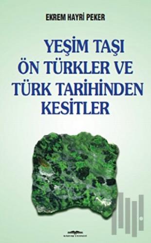 Yeşim Taşı Ön Türkler ve Türk Tarihinden Kesitler | Kitap Ambarı