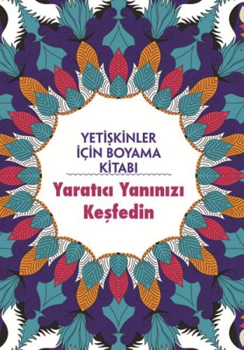 Yaratıcı Yanınızı Keşfedin - Yetişkinler İçin Boyama Kitabı | Kitap Am