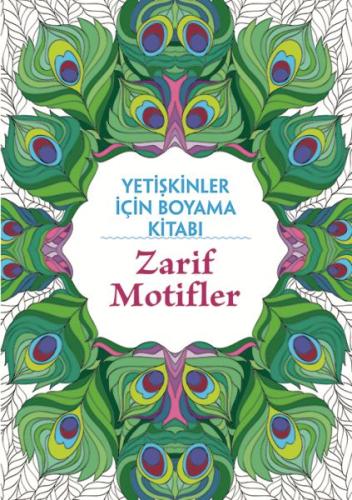 Zarif Motifler - Yetişkinler İçin Boyama Kitabı | Kitap Ambarı