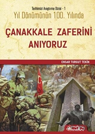 Yıl Dönümünün Yüzüncü Yılında Çanakkale Zaferini Anıyoruz