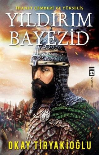 Yıldırım Bayezid - İhanet Çemberi ve Yükseliş
