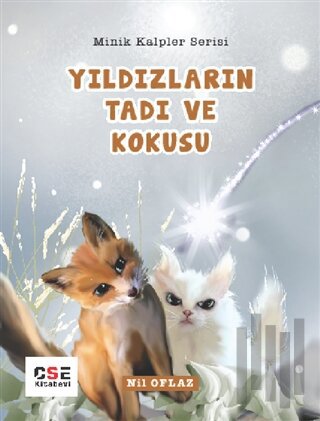 Yıldızların Tadı ve Kokusu - Minik Kalpler Serisi