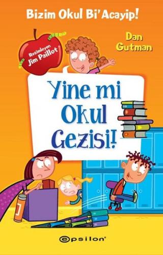 Yine mi Okul Gezisi!-Bizim Okul Bi'Acayip! (Ciltli)