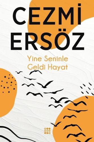 Yine Seninle Geldi Hayat | Kitap Ambarı