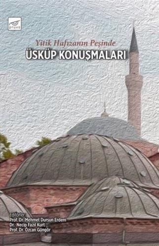 Yitik Hafızanın Peşinde Üsküp Konuşmaları | Kitap Ambarı