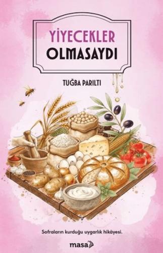 Yiyecekler Olmasaydı | Kitap Ambarı