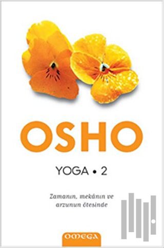 Yoga 2 - Zamanın, Mekanın ve Arzunun Ötesinde | Kitap Ambarı