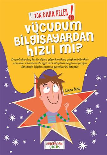 Yok Daha Neler! 1: Vücudum Bilgisayardan Hızlı mı? | Kitap Ambarı