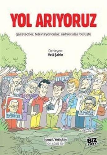Yol Arıyoruz - Gazeteciler Televizyoncular Radyocular Buluştu | Kitap 