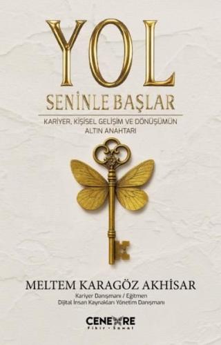 Yol Seninle Başlar - Kariyer Kişisel Gelişim ve Dönüşümün Altın Anahta