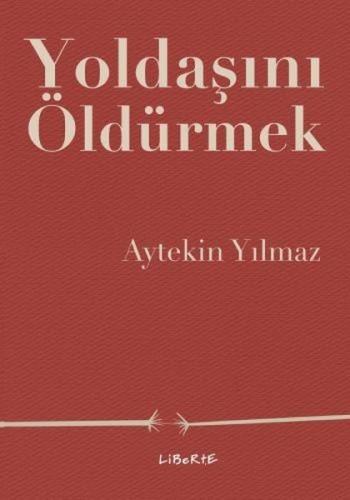 Yoldaşını Öldürmek | Kitap Ambarı