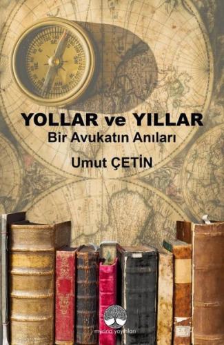 Yollar ve Yıllar - Bir Avukatın Anıları | Kitap Ambarı