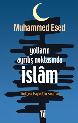 Yolların Ayrılış Noktasında İslam