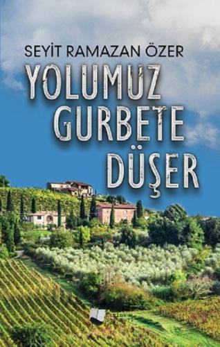 Yolumuz Gurbete Düşer