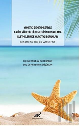 Yönetici Deneyimleriyle Kalite Yönetim Sistemlerinin Konaklama İşletmelerinde Yarattığı Sorunlar