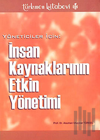 Yöneticiler İçin: İnsan Kaynaklarının Etkin Yönetimi