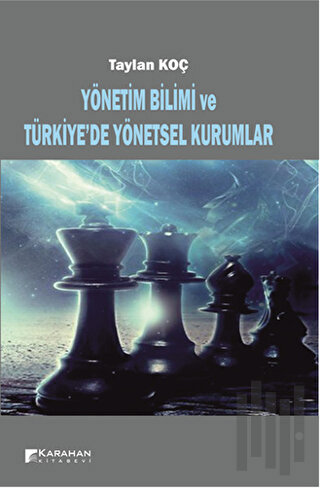 Yönetim Bilimi ve Türkiye'de Yönetsel Kurumlar | Kitap Ambarı