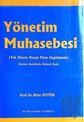 Yönetim Muhasebesi (Tek Düzen Hesap Planı Uygulamalı)