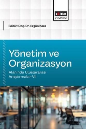 Yönetim ve Organizasyon Alanında Uluslararası Araştırmalar 7
