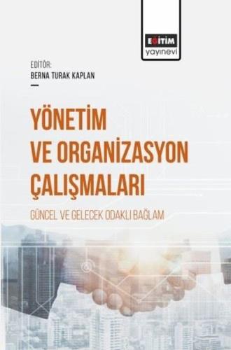 Yönetim ve Organizasyon Çalışmaları Güncel ve Gelecek Odaklı Bağlam | 
