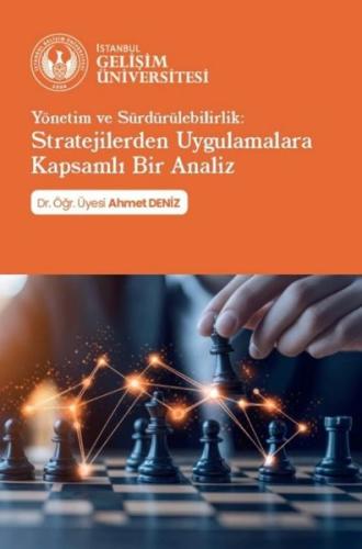 Yönetim ve Sürdürülebilirlik: Stratejilerden Uygulamalara Kapsamlı Bir Analiz