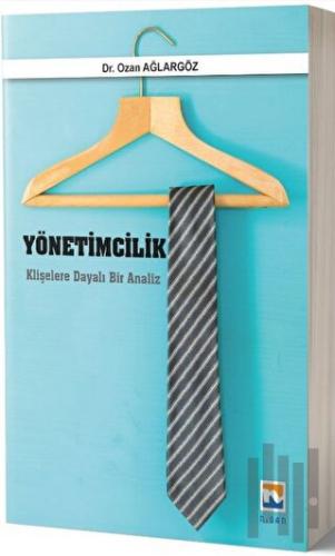 Yönetimcilik Klişelere Dayalı Bir Analiz