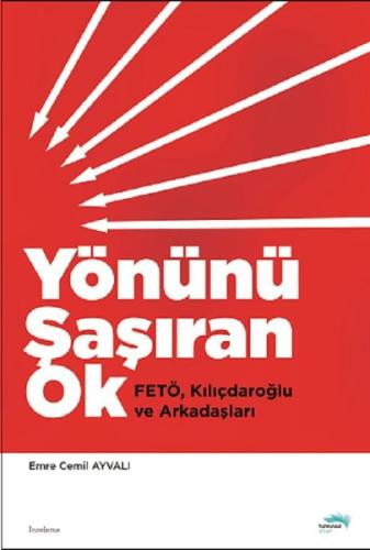 Yönünü Şaşıran Ok-FetöKılıçdaroğlu ve Arkadaşları