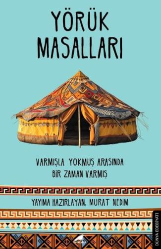 Yörük Masalları: Varmışla Yokmuş Arasında Bir Zaman Varmış | Kitap Amb