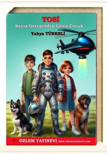 Yosi - Kayıp Gezegenden Gelen Çocuk | Kitap Ambarı