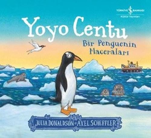 Yoyo Centu - Bir Penguenin Maceraları | Kitap Ambarı