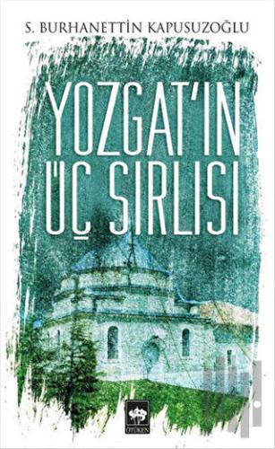 Yozgat'ın Üç Sırlısı | Kitap Ambarı