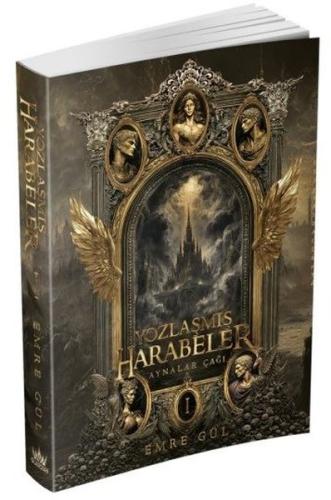 Yozlaşmış Harabeler - Aynalar Çağı Serisi 1 | Kitap Ambarı