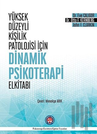 Yüksek Düzeyli Kişilik Patolojisi İçin Dinamik Psikoterapi El Kitabı