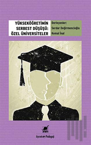 Yükseköğretimin Serbest Düşüşü: Özel Üniversiteler | Kitap Ambarı