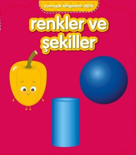 Yumuşak Kitaplarım Serisi-Renkler ve Şekiller | Kitap Ambarı