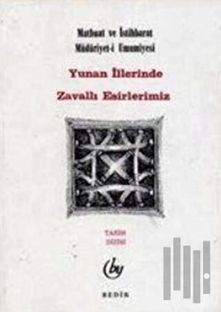 Yunan İllerinde Zavallı Esirlerimiz