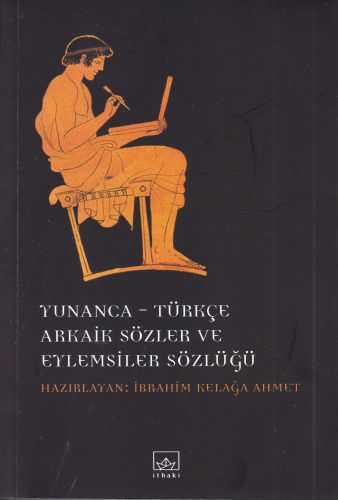 Yunanca-Türkçe Arkaik Sözler ve Eylemsiler Sözlüğü