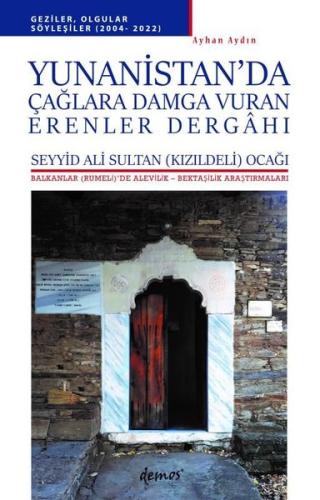 Yunanistan'da Çağlara Damga Vuran Erenler Dergahı - Balkanlar'da Alevilik-Bektaşilik Araştırmaları
