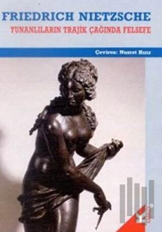 Yunanlıların Trajik Çağında Felsefe