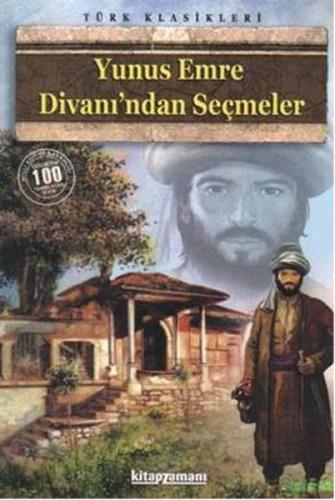 Yunus Emre Divanı'ndan Seçmeler (100 Temel Eser-Lise) | Kitap Ambarı