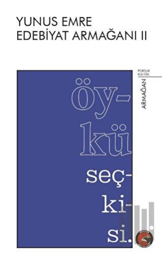 Yunus Emre Edebiyat Armağanı 2 - Öykü Seçkisi