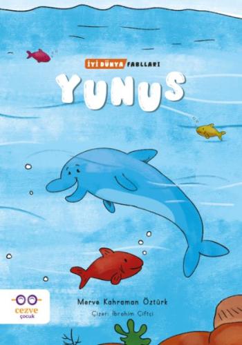 Yunus - İyi Dünya Fablları | Kitap Ambarı