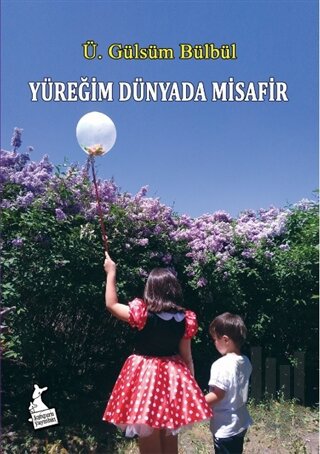 Yüreğim Dünyada Misafir