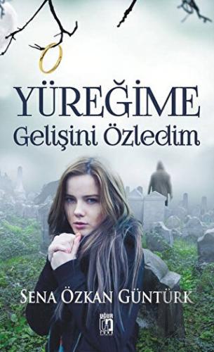 Yüreğime Gelişini Özledim (Ciltli)