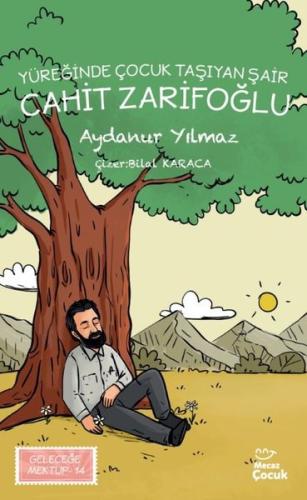 Yüreğinde Çocuk Taşıyan Şair Cahit Zarifoğlu - Geleceğe Mektup 14 | Ki