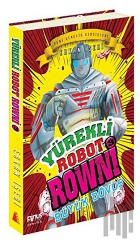 Yürekli Robot Rowni 3 - Büyük Dövüş | Kitap Ambarı